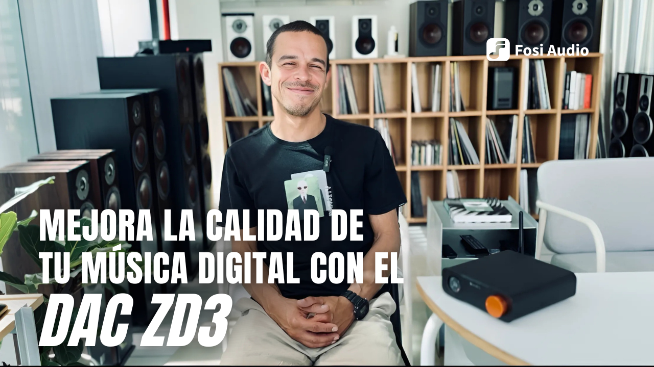Audio digital y como mejorarlo: Conoce el DAC Fosi Audio ZD3