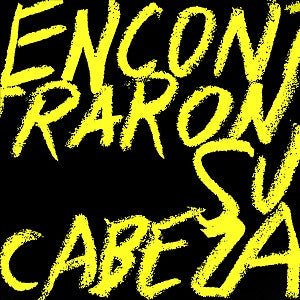 Encontraron su Cabeza (2019-2023) — Encontraron su Cabeza
