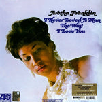 I Never Loved A Man The Way I Love You — Aretha Franklin