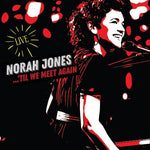 Till We Meet Again (2LP) — Nora Jones