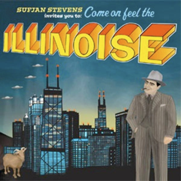 Sufjan Stevens - Sufjan Stevens Invites You To: Come On Feel The Illinoise