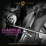 Classical Discovered (6 Classical Composers 3 Unique Albums)