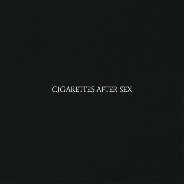 Cigarettes After Sex - Cigarettes After Sex
