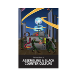 Assembling a Black Counter Culture - DeForrest Brown, Jr.