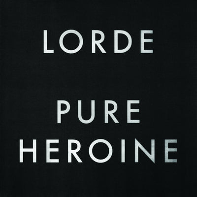 Pure Heroine — Lorde